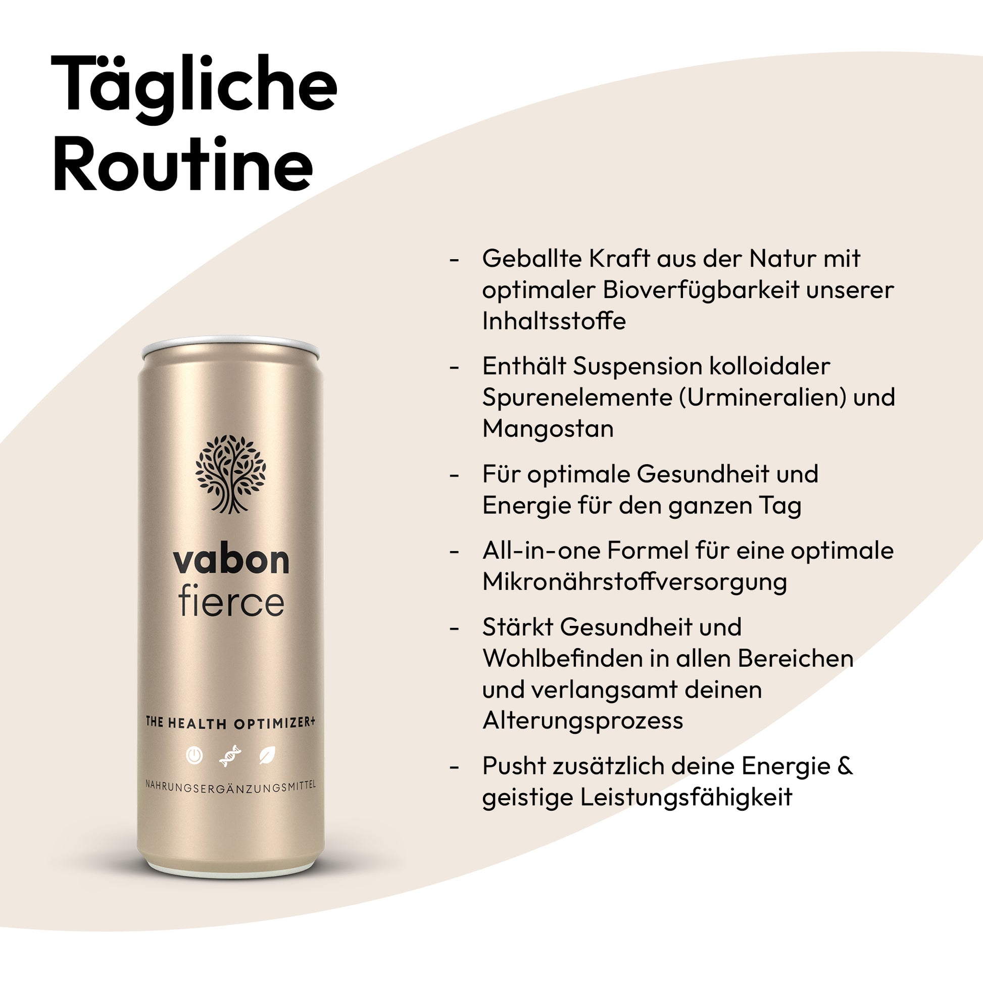 vabon fierce Dose im champagnerfarbenen Design mit Baum-Logo. Vorteile: hohe Bioverfügbarkeit, Urmineralien und Mangostan, optimale Mikronährstoffversorgung, unterstützt Gesundheit, Energie und Wohlbefinden, verlangsamt Alterungsprozess, steigert körperliche und geistige Leistungsfähigkeit.