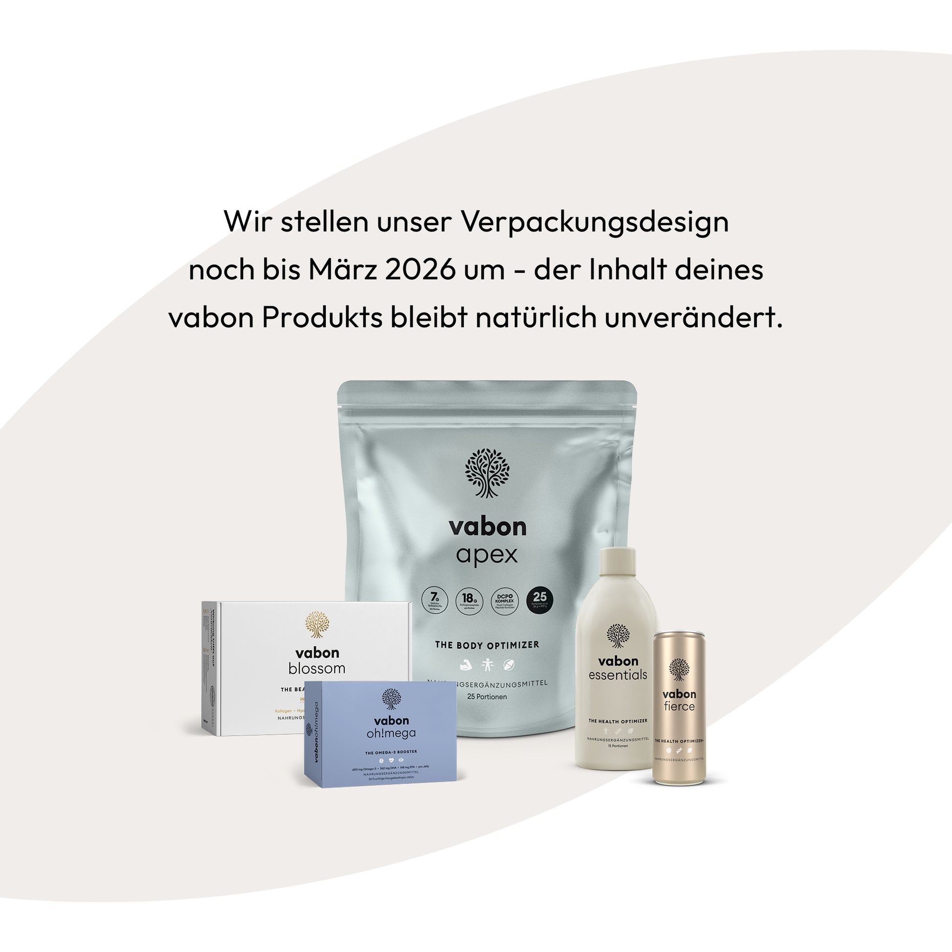 vabon Produktübersicht: Nahrungsergänzungsmittel apex (Body Optimizer Pulver), essentials (flüssiger Health Optimizer), fierce (Energy & Health Drink), blossom (Beauty Optimizer Kollagen-Drink) und oh!mega. Hinweis: Verpackungsdesign wird bis März 2026 umgestellt – der Inhalt der vabon Produkte bleibt unverändert.